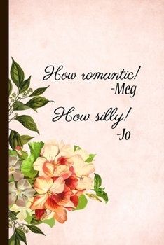How Romantic!/How Silly! : Journal Inspired by Little Women Novel