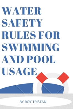 Paperback Water Safety Rules for Swimming and Pool Usage. Book