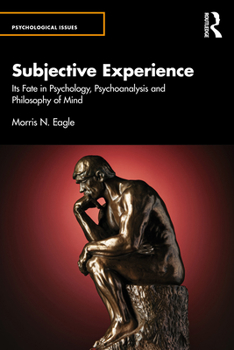 Paperback Subjective Experience: Its Fate in Psychology, Psychoanalysis and Philosophy of Mind Book