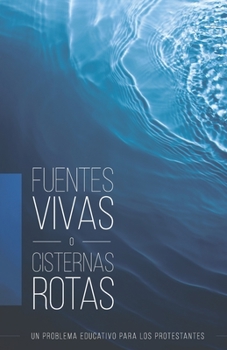 Paperback Fuentes Vivas o Cisternas Rotas [Spanish] Book