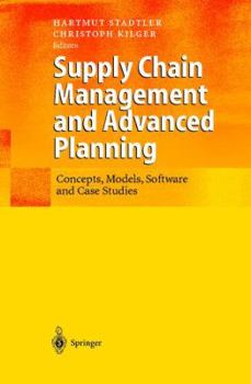 Hardcover Supply Chain Management and Advanced Planning: Concepts, Models, Software, and Case Studies Book