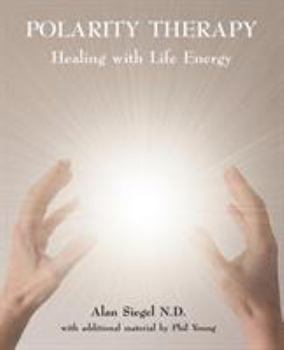 Paperback Polarity Therapy - Healing with Life Energy Book