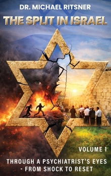 Hardcover The Split in Israel Through a Psychiatrist's Eyes From shock to reset: Volume 1 Book