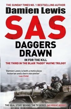 SAS Daggers Drawn: In for the Kill: The Mavericks Who Made the SAS