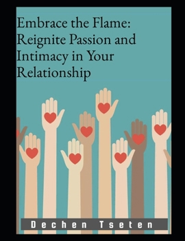 Paperback Embrace the Flame: Reignite Passion and Intimacy in Your Relationship Book