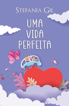 Paperback Uma vida perfeita: Romance contemporâneo de segundas chances [Portuguese] Book