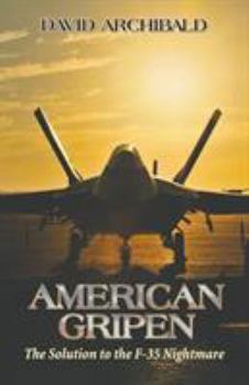 Paperback American Gripen: The Solution to the F-35 Nightmare Book