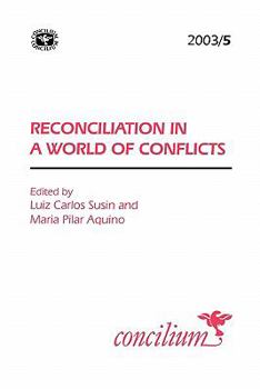 Paperback Concilium 2003/5: Reconciliation in a World of Conflicts Book