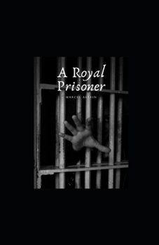 Paperback A Royal Prisoner Illustrated Book
