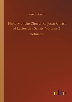 Paperback History of the Church of Jesus Christ of Latter-day Saints, Volume 2: Volume 2 Book