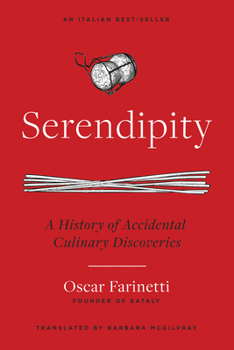 Hardcover Serendipity: A History of Accidental Culinary Discoveries Book