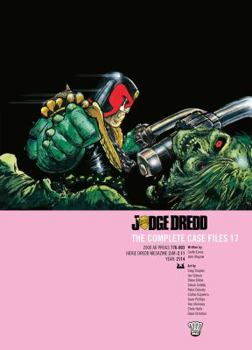 Judge Dredd: The Complete Case Files 17 - Book #17 of the Judge Dredd: The Complete Case Files + The Restricted Files+ The Daily Dredds