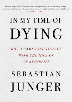Hardcover In My Time of Dying: How I Came Face to Face with the Idea of an Afterlife Book