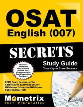 OSAT English (007) Secrets: CEOE Exam Review for the Certification Examinations for Oklahoma Educators/Oklahoma Subject Area Tests