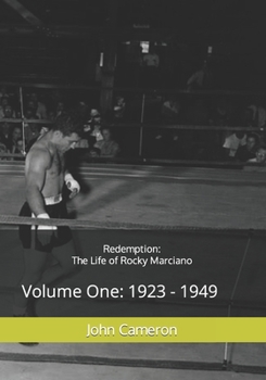 Paperback Redemption: The Life of Rocky Marciano: Volume One: 1923 - 1949 Book