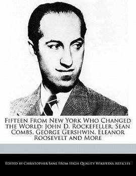 Paperback Fifteen from New York Who Changed the World: John D. Rockefeller, Sean Combs, George Gershwin, Eleanor Roosevelt and More Book