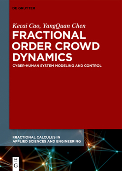 Hardcover Fractional Order Crowd Dynamics: Cyber-Human System Modeling and Control Book