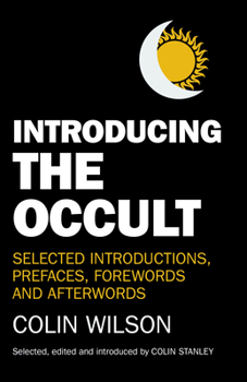 Paperback Introducing the Occult: Selected Introductions, Prefaces, Forewords and Afterwords of Colin Wilson Book