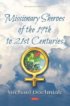 Paperback Missionary Sheroes of the 19th to 21st Centuries Book