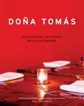 Hardcover Dona Tomas: Discovering Authentic Mexican Cooking Book