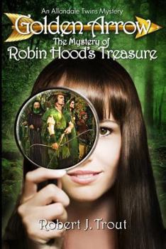Paperback Golden Arrow: The Mystery of Robin Hood's Treasure Book