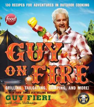 Hardcover Guy on Fire: 130 Recipes for Adventures in Outdoor Cooking Book