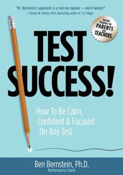 Paperback Test Success!: How to Be Calm, Confident and Focused on Any Test Book