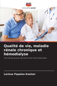Paperback Qualité de vie, maladie rénale chronique et hémodialyse [French] Book