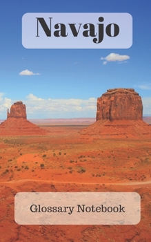 Paperback Navajo Glossary Notebook: an aid to help expand your vocabulary when learning a new language Book