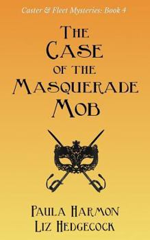 The Case of the Masquerade Mob - Book #4 of the Caster & Fleet Mysteries