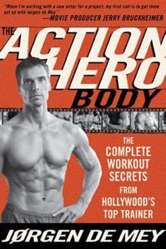 Paperback The Action Hero Body: The Complete Workout Secrets from Hollywood's Top Trainer Book