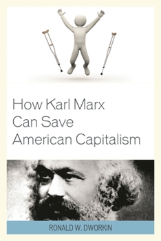 Paperback How Karl Marx Can Save American Capitalism Book