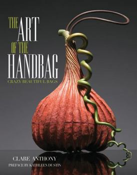 Hardcover Art of the Handbag: Crazy Beautiful Bags Book