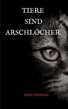 Paperback Tiere sind Arschlöcher [German] Book
