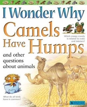 Paperback I Wonder Why Camels Have Humps: And Other Questions about Animals Book