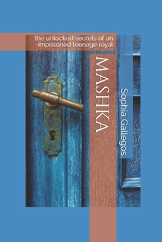Paperback Mashka: the unlocked secrets of an imprisoned teenage royal Book