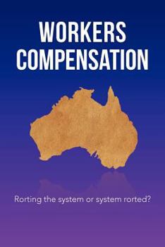 Paperback Workers Compensation: Rorting the system or system rorted? Book