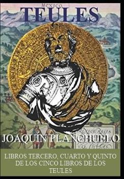 Paperback Teules: Los Cinco Libros. Libros Tercero, Cuarto Y Quinto [Spanish] Book