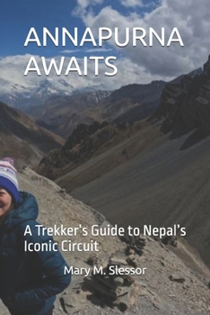 ANNAPURNA AWAITS: A Trekker’s Guide to Nepal’s Iconic Circuit
