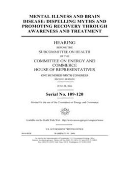 Paperback Mental illness and brain disease: dispelling myths and promoting recovery through awareness and treatment Book