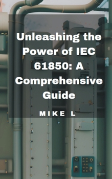Paperback Unleashing the Power of IEC 61850: A Comprehensive Guide Book