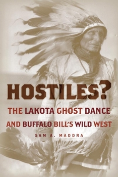 Hardcover Hostiles?: The Lakota Ghost Dance and Buffalo Bill's Wild West Book