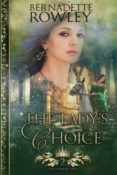The Lady's Choice - Book #2 of the Queenmakers Saga