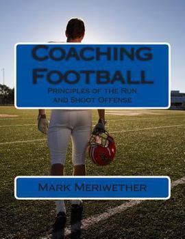 Paperback Coaching Football: Principles of the Run and Shoot Offense Book