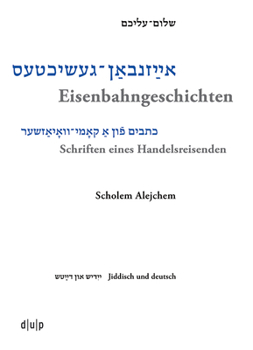 Hardcover Scholem Alejchem. Eisenbahngeschichten. Schriften Eines Handelsreisenden [German] Book