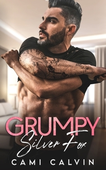 Paperback Grumpy Silver Fox: Bad Boy Billionaire Age Gap Romance Book