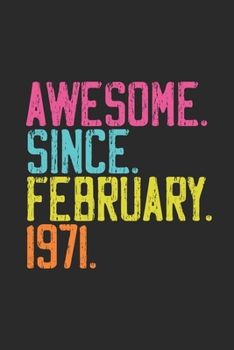 Paperback Awesome Since February 1971: Journal for Birthday Gift Idea - Dotted Bullet Grid Notebook Book