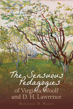 Paperback The Sensuous Pedagogies of Virginia Woolf and D.H. Lawrence Book