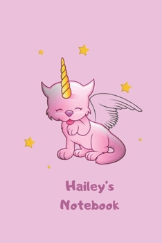 Paperback Hailey's Notebook: Cute Caticorn Personalized Name Notebook for Girls (Magical Cat Unicorn Journal for Kids)( 6 x 9 - 120 Blank Lined Pag Book