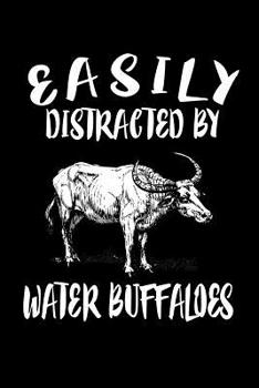 Paperback Easily Distracted By Water Buffaloes: Animal Nature Collection Book